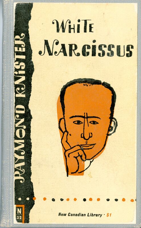 A beige cover with a black edge on the left side with "Raymond Knister" written in blocky curly font. The title of the book "White Narcissus" is on the top middle in black in the same font, with an illustrated face of a man with a hand on his chin in black ink, colored in orange. 
